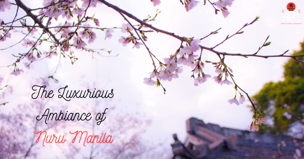 A Japanese Nuru Massage like Luxurious Ambiance of Nuru Manila